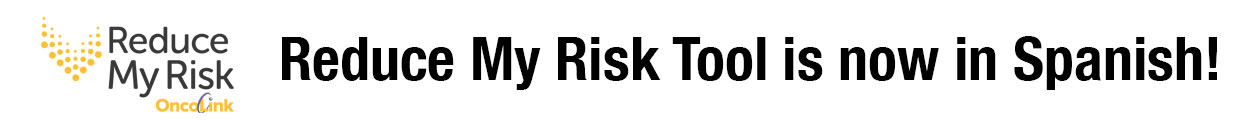 Reduce My Risk Tool is now in Spanish.